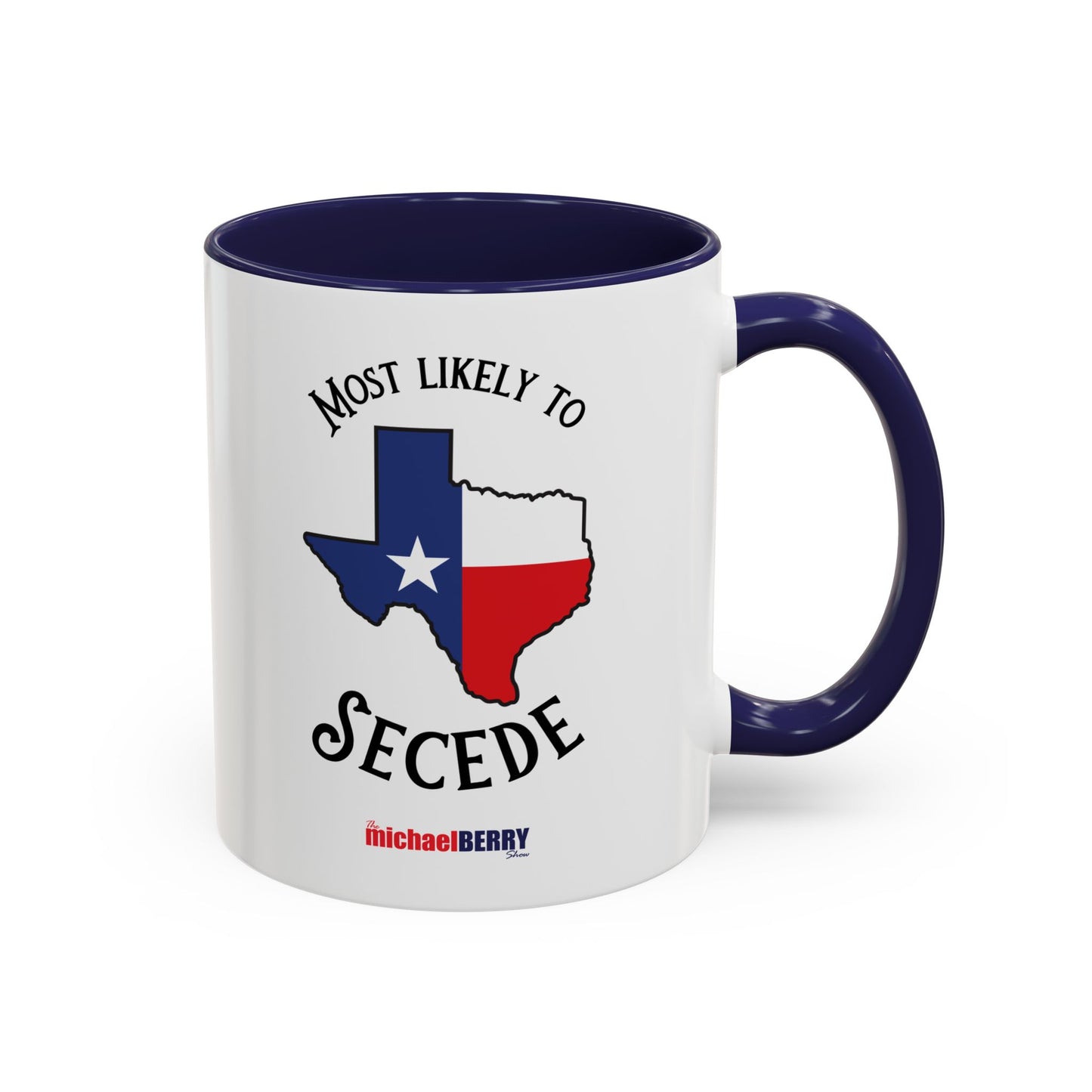 Most Likely to Secede - Coffee Mug, 11oz or 15oz