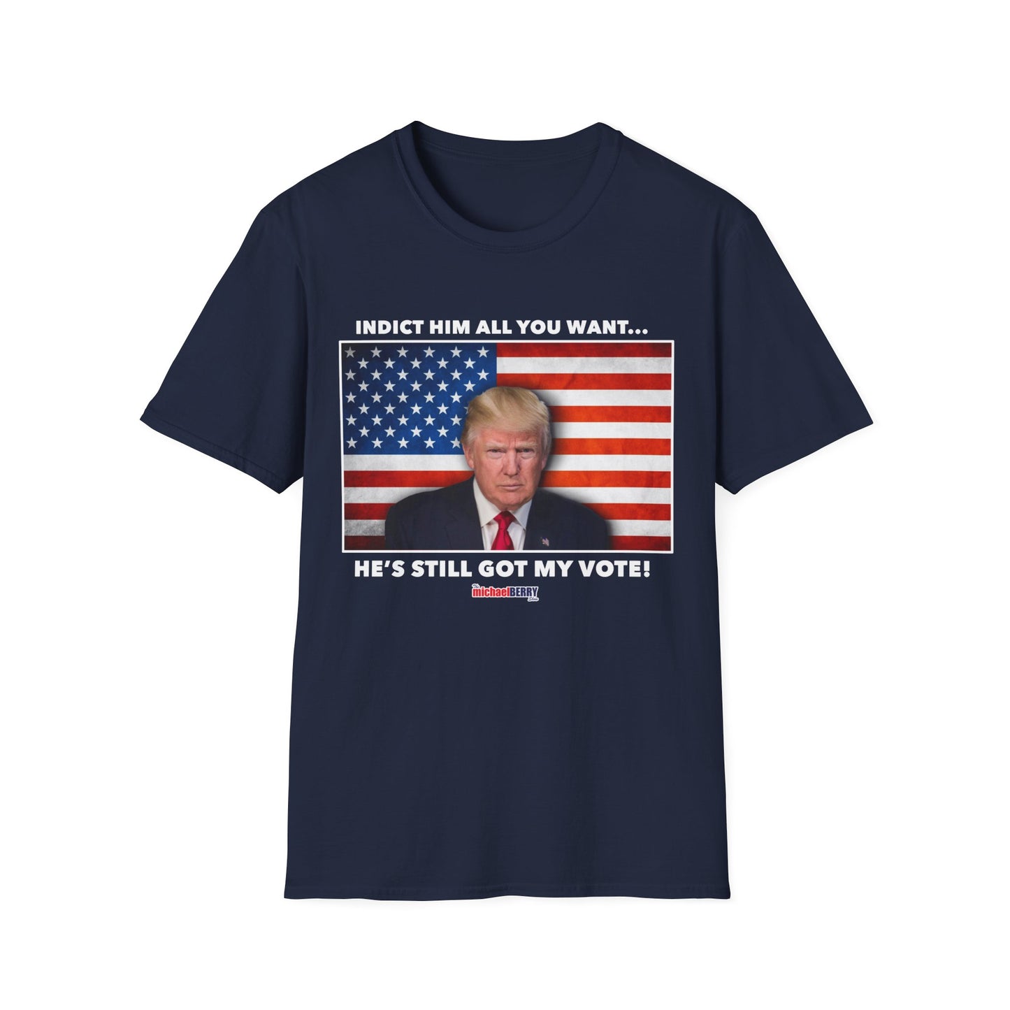 He's Still Got my Vote - T-Shirt