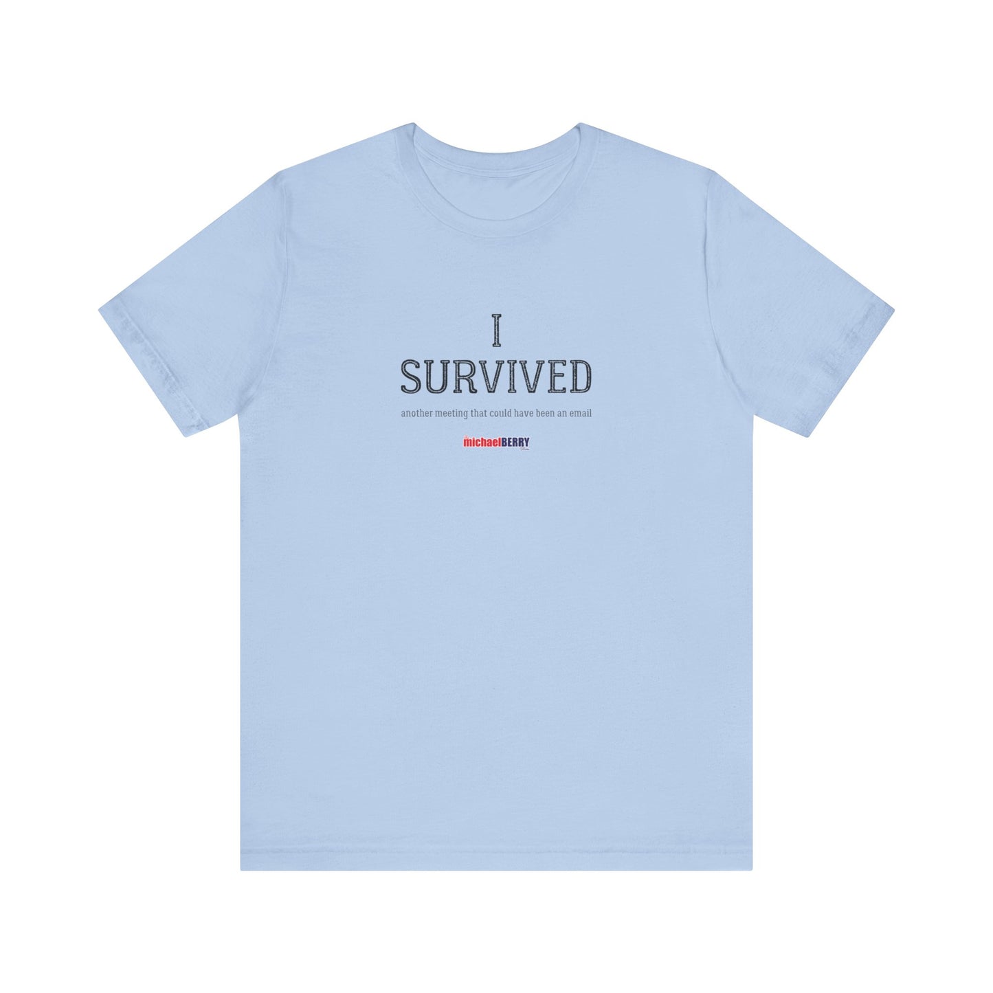I SURVIVED another meeting that could have been an email - Men's Short Sleeve Tee