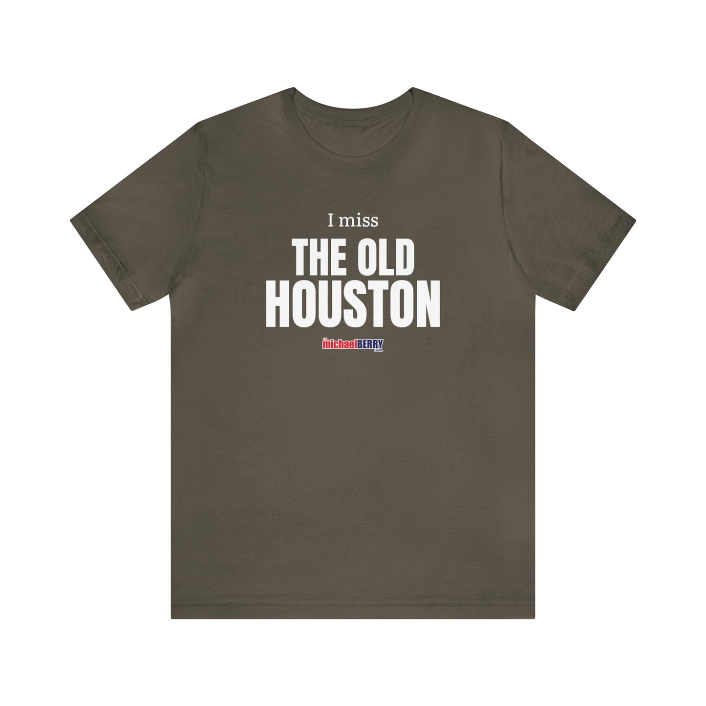 I miss THE OLD HOUSTON - Unisex Jersey Short Sleeve Tee