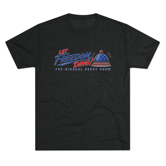 Let Freedom Ding - Tri-Blend Crew Tee