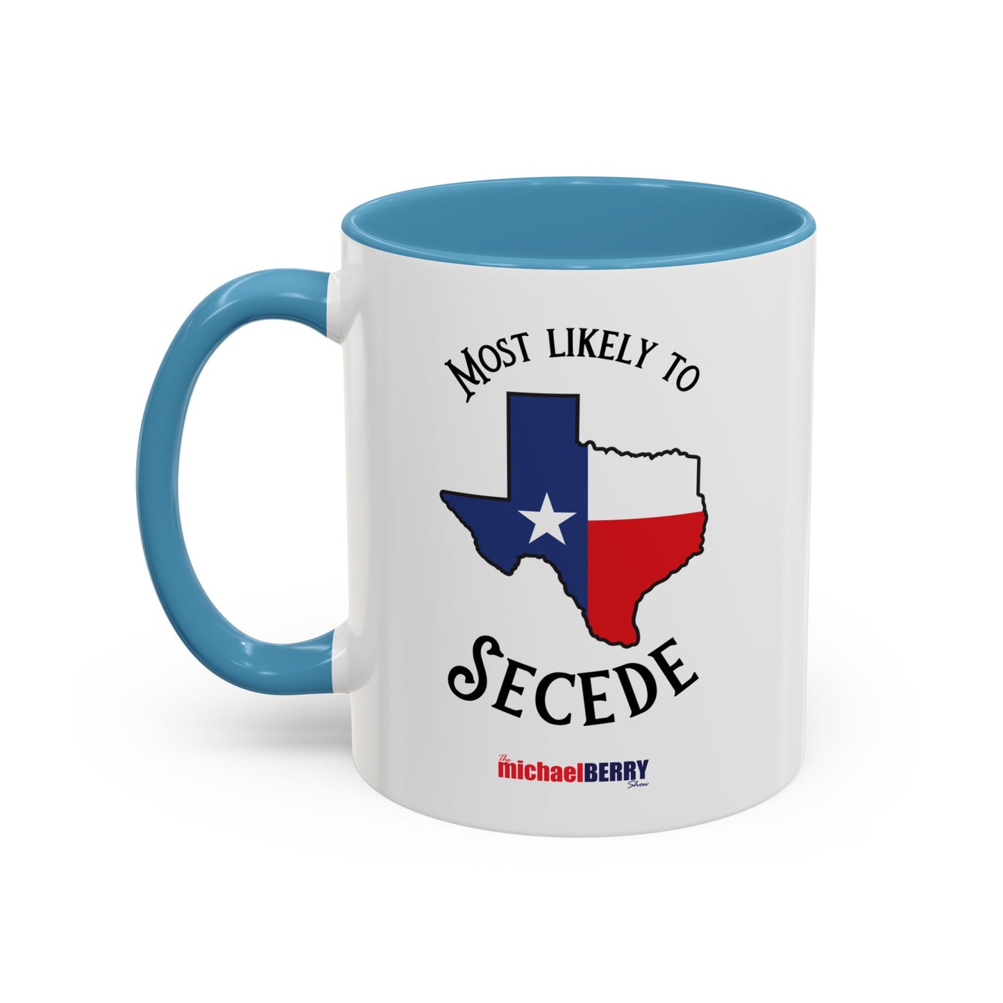 Most Likely to Secede - Coffee Mug, 11oz or 15oz