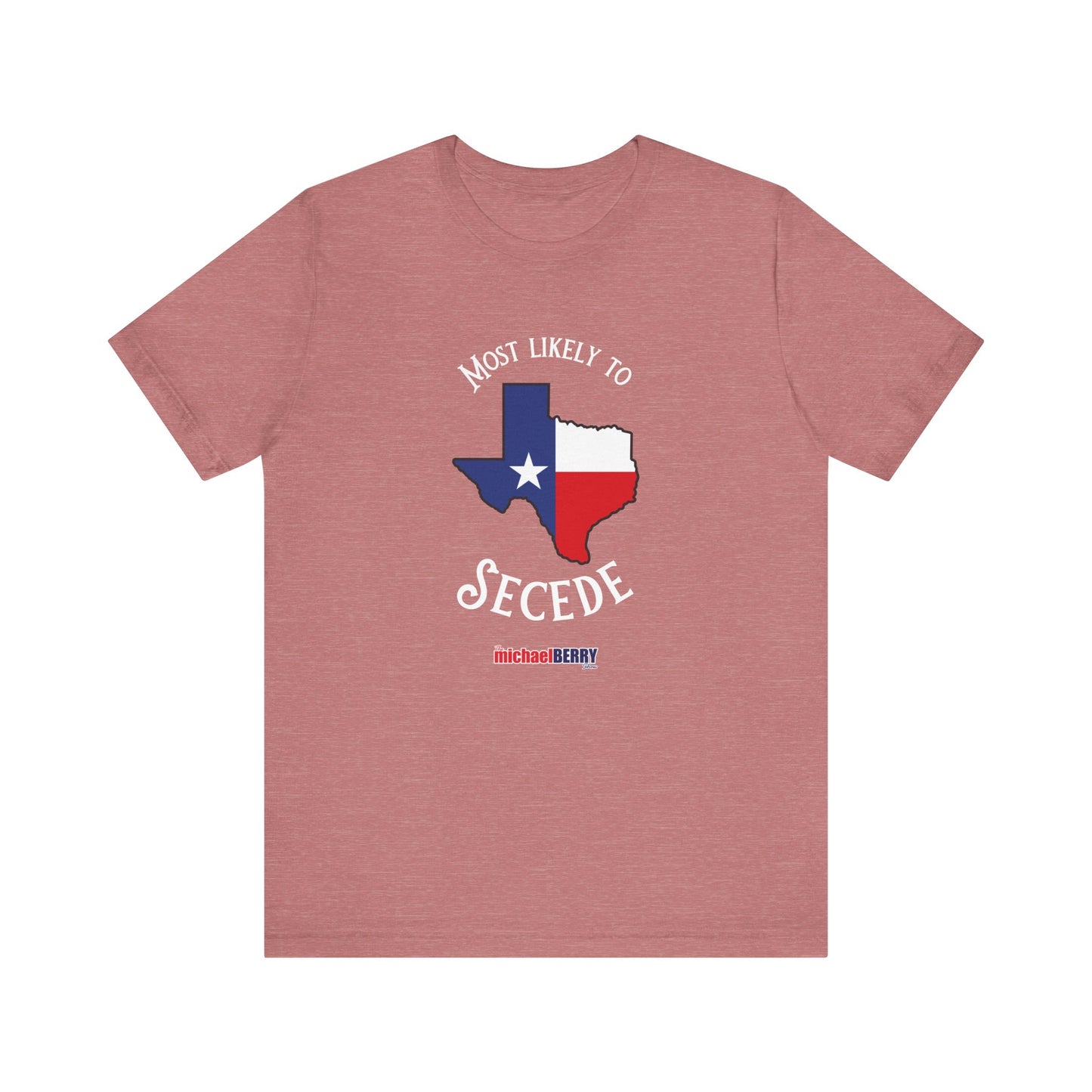 Most likely to secede - Short Sleeve Tee