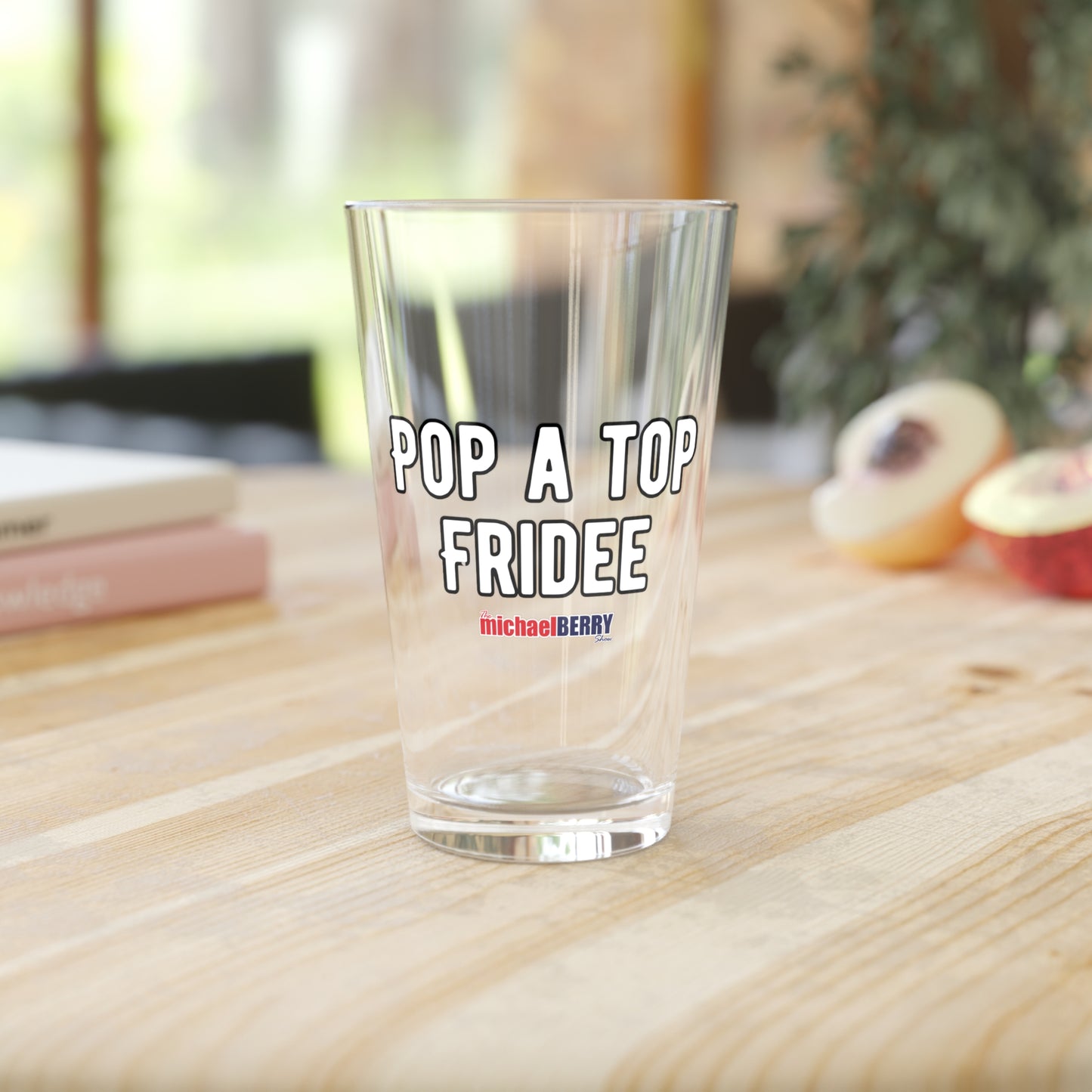Pop a Top Fridee - Pint Glass, 16oz