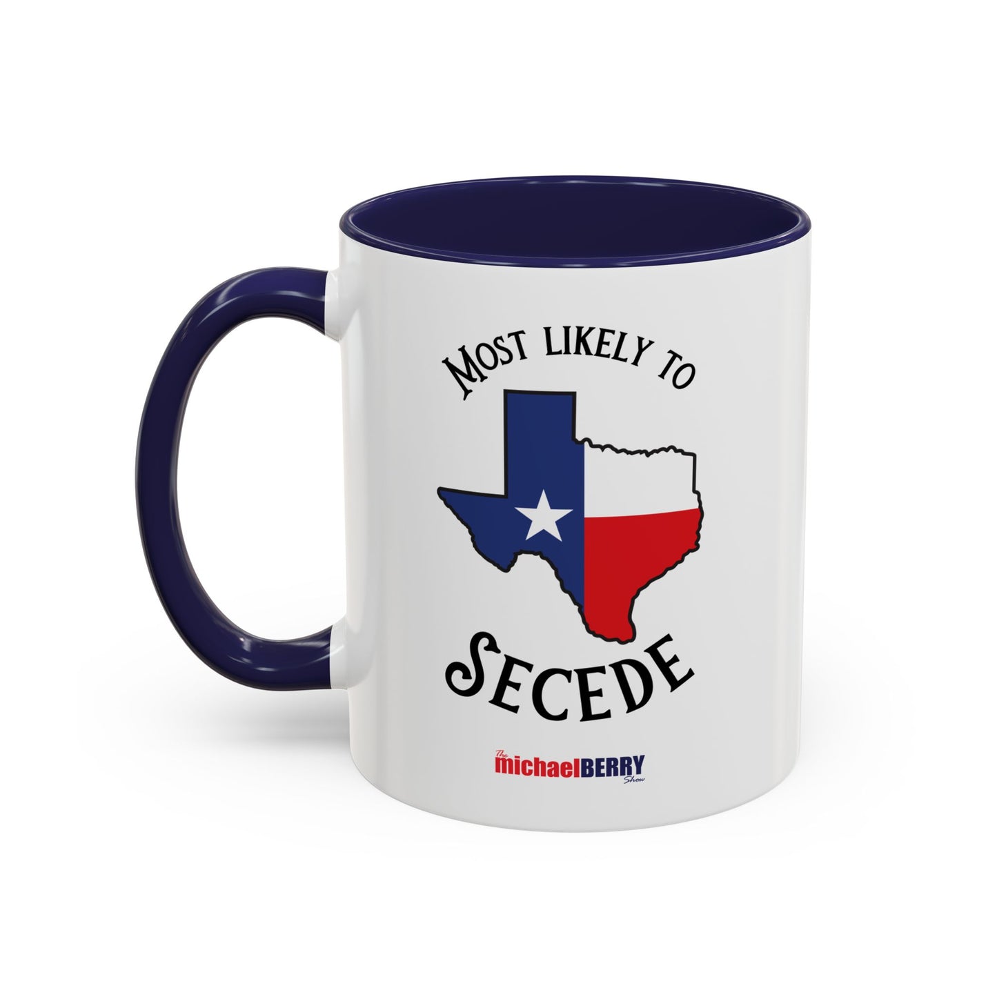 Most Likely to Secede - Coffee Mug, 11oz or 15oz