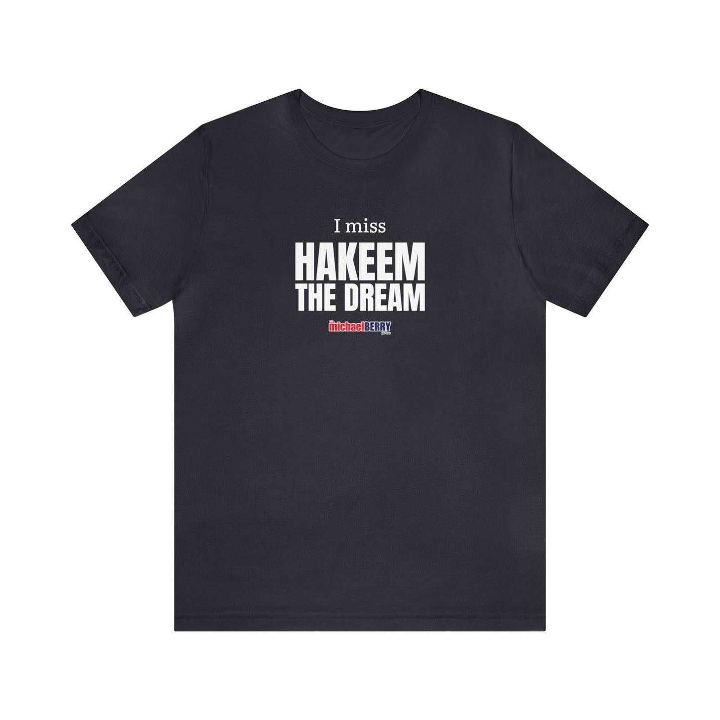 I miss HAKEEM THE DREAM - Unisex Jersey Short Sleeve Tee