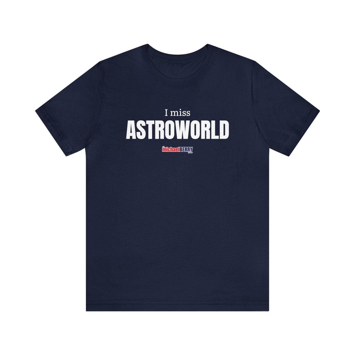 I miss ASTROWORLD - Unisex Jersey Short Sleeve Tee