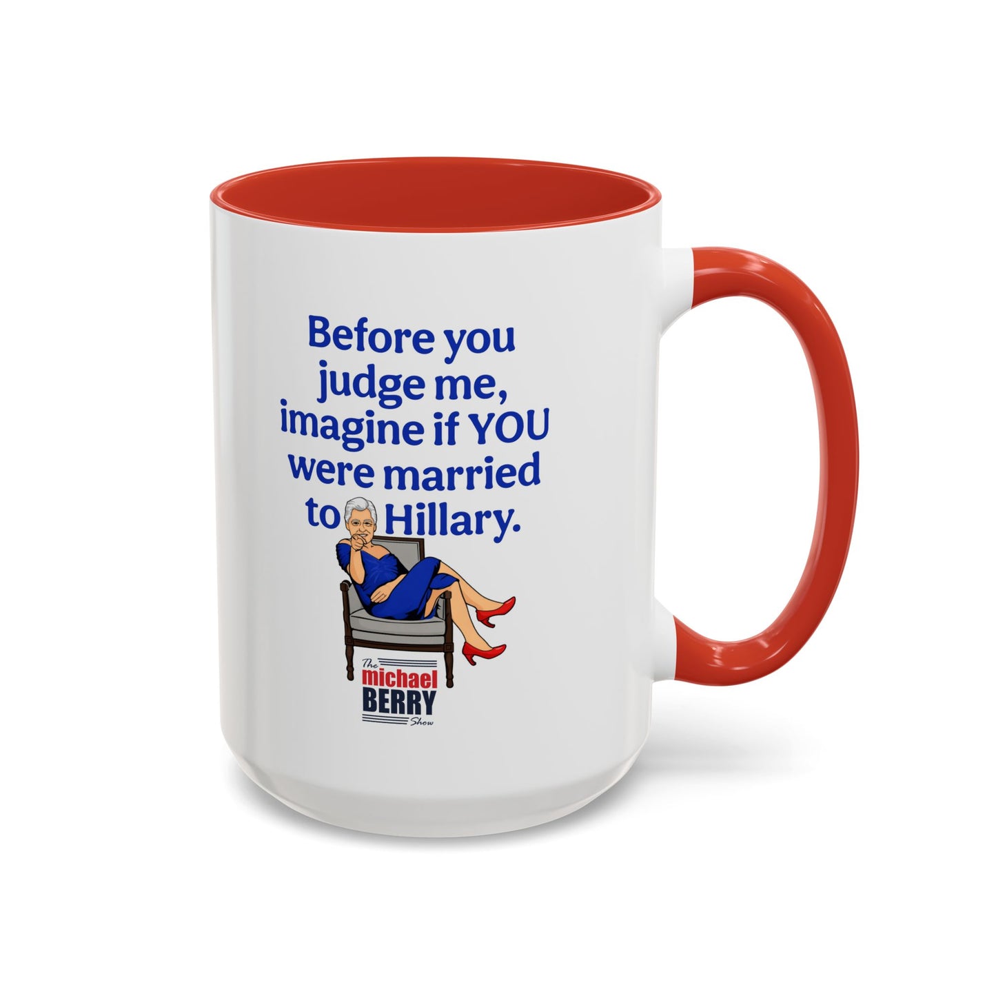 Before You Judge Me - Coffee Mug, 11oz or 15oz