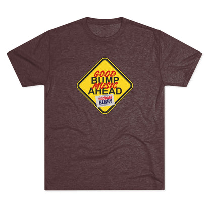 Good bump music ahead - Tri-Blend Crew Tee