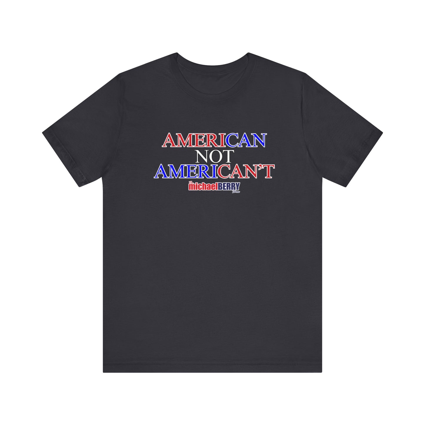 American not American't - Short Sleeve Tee