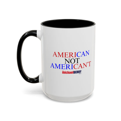 American not American't - Coffee Mug, 11oz or 15oz