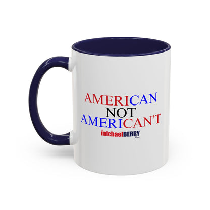 American not American't - Coffee Mug, 11oz or 15oz