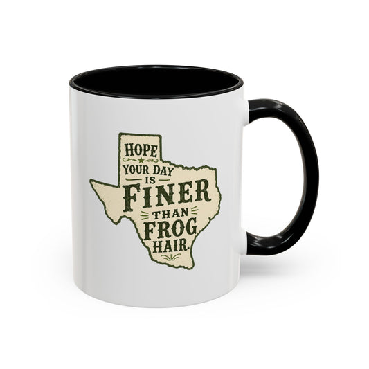 Finer than a Frog Hair - Coffee Mug, 11oz or 15oz