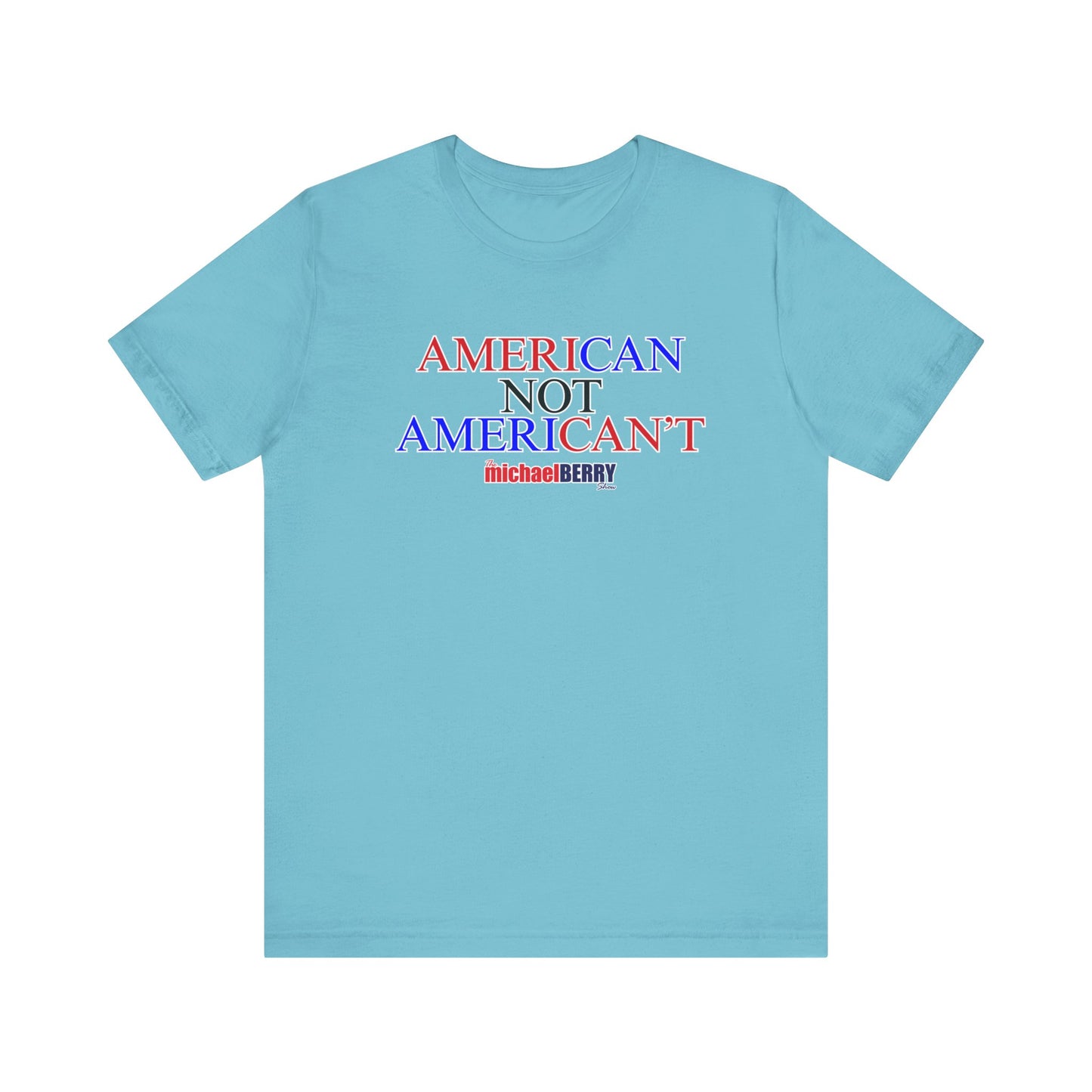 American not American't - Short Sleeve Tee