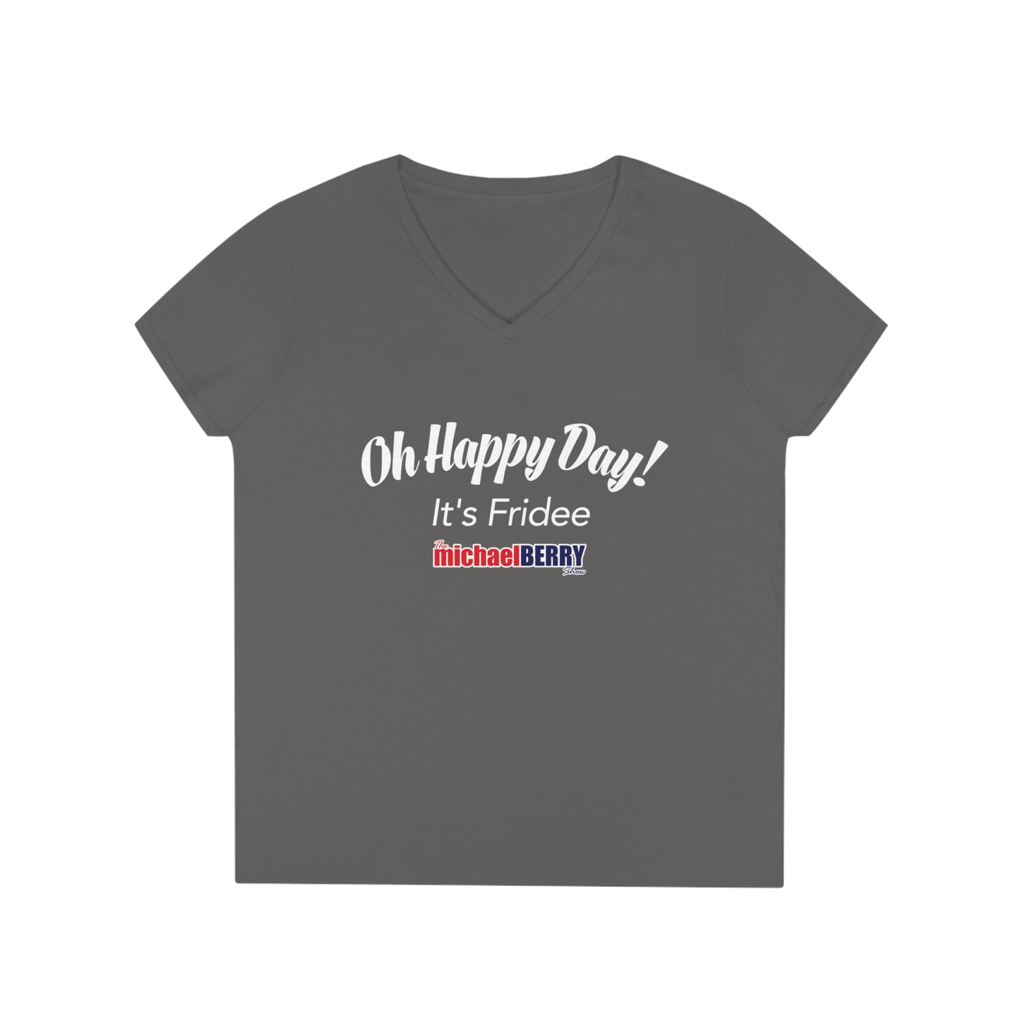 Oh Happy Day It's Fridee - Ladies' V-Neck Sexy T-Shirt