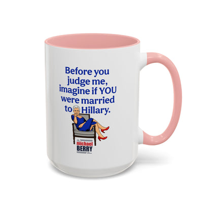 Before You Judge Me - Coffee Mug, 11oz or 15oz