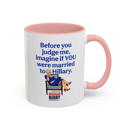 Before You Judge Me - Coffee Mug, 11oz or 15oz