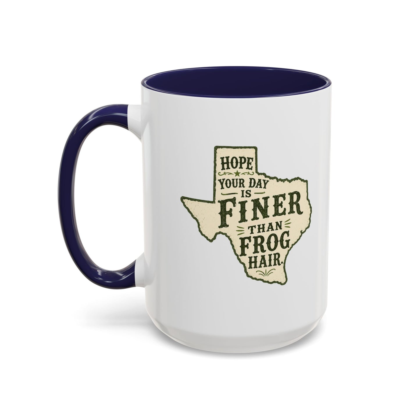 Finer than a Frog Hair - Coffee Mug, 11oz or 15oz