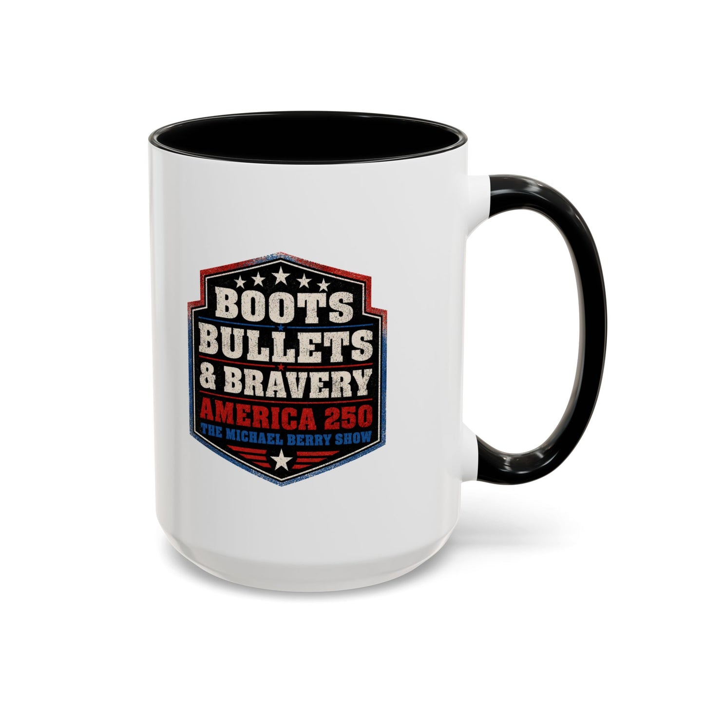 Boots Bullets and Bravery America 250 - Coffee Mug, 11oz or 15oz