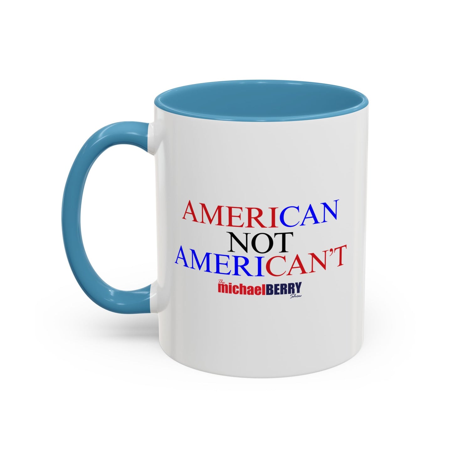 American not American't - Coffee Mug, 11oz or 15oz