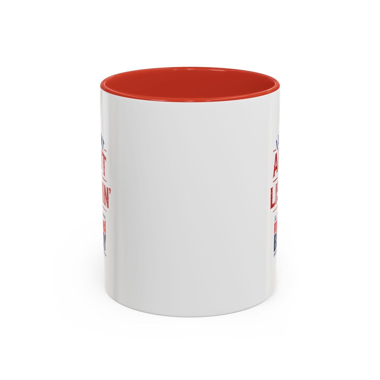 I learnt alot from lisnin' - Coffee Mug, 11oz or 15oz