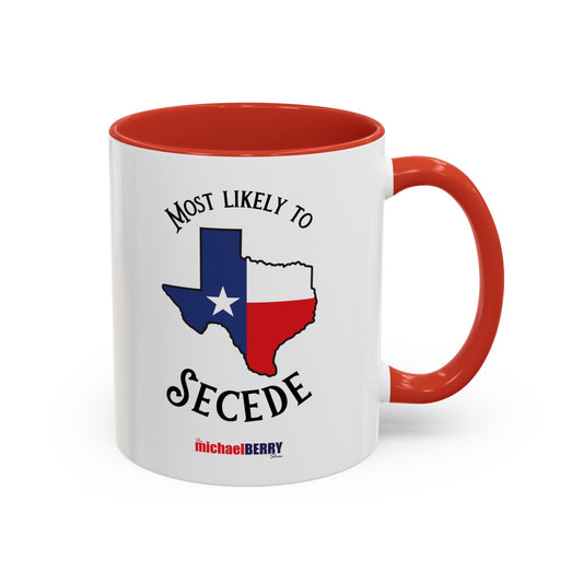 Most Likely to Secede - Coffee Mug, 11oz or 15oz