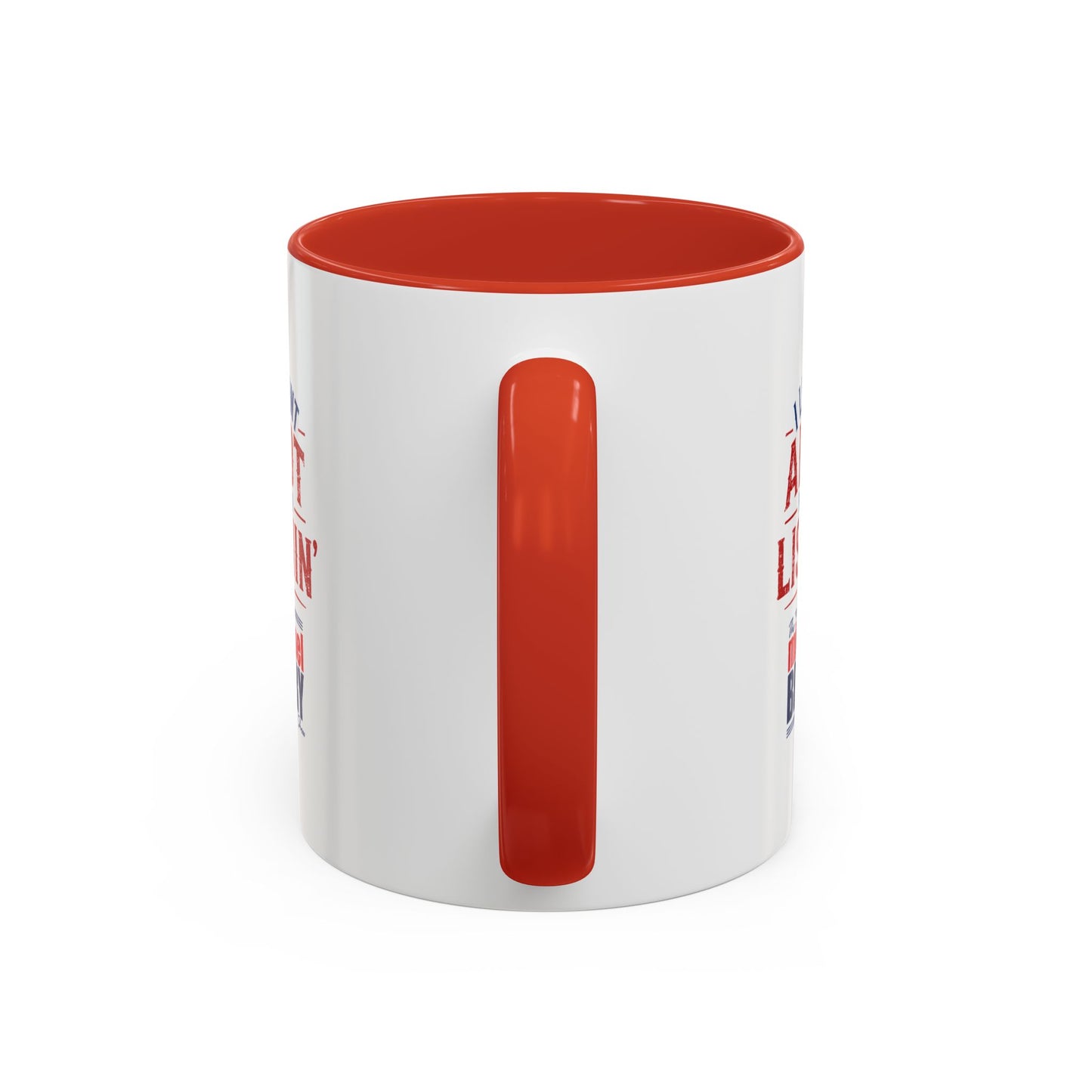 I learnt alot from lisnin' - Coffee Mug, 11oz or 15oz