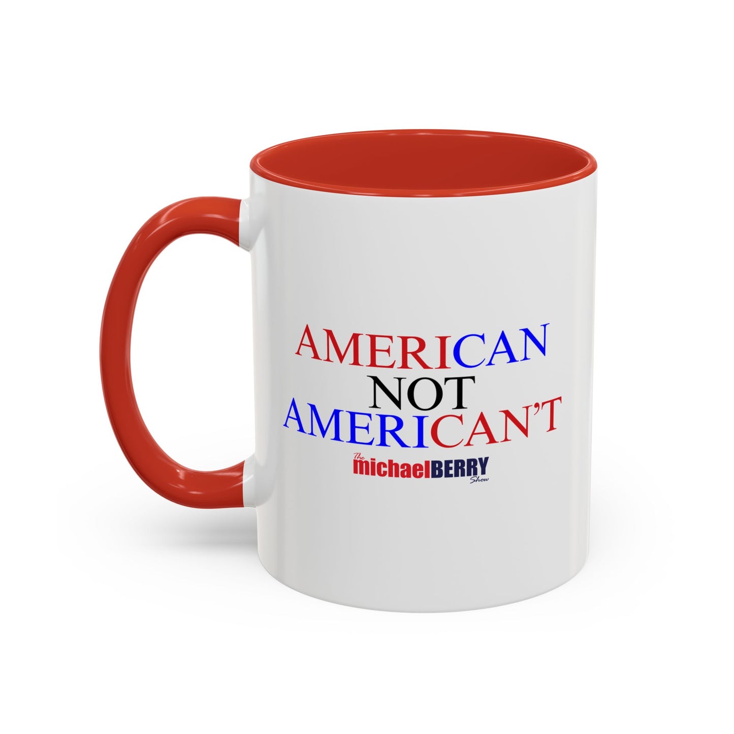 American not American't - Coffee Mug, 11oz or 15oz