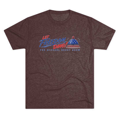 Let Freedom Ding - Tri-Blend Crew Tee