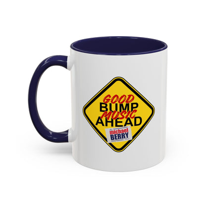 Good bump music ahead - Coffee Mug, 11oz or 15oz