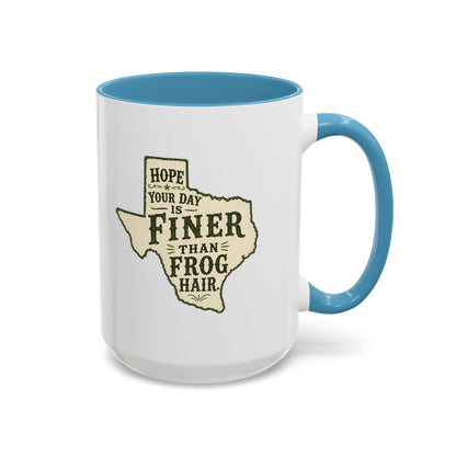 Finer than a Frog Hair - Coffee Mug, 11oz or 15oz