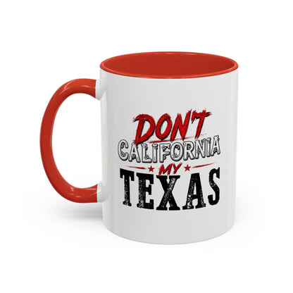 Don't CA my TX - Accent Coffee Mug (11, 15oz)