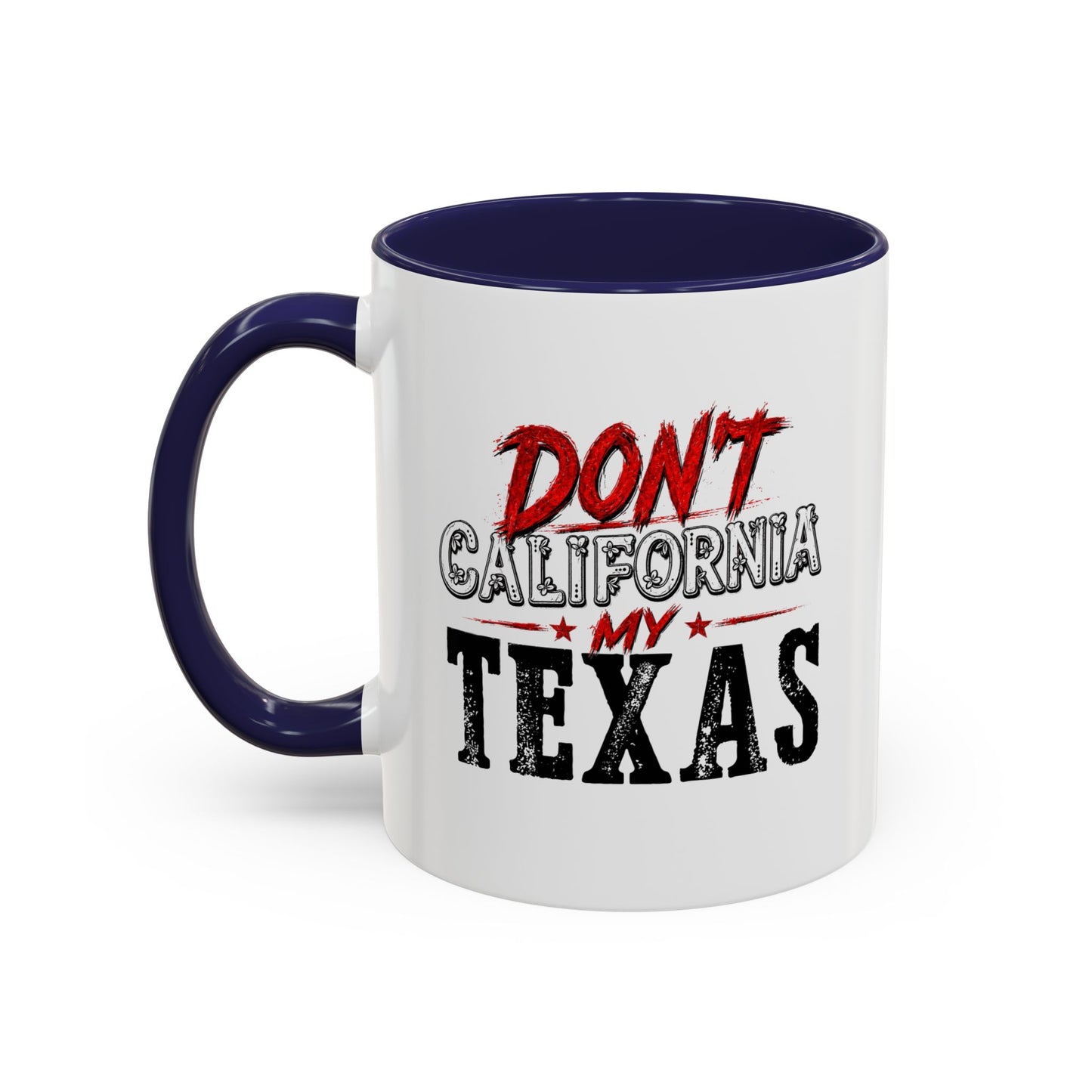Don't CA my TX - Accent Coffee Mug (11, 15oz)
