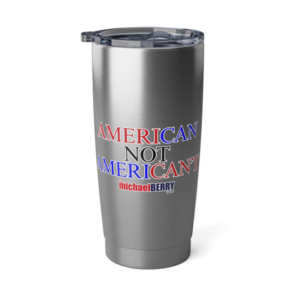 American not American't - 20oz Tumbler