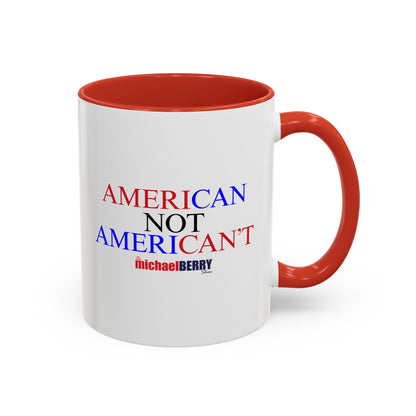 American not American't - Coffee Mug, 11oz or 15oz