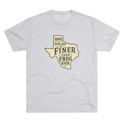 Finer than a Frog Hair - Tri-Blend Crew Tee