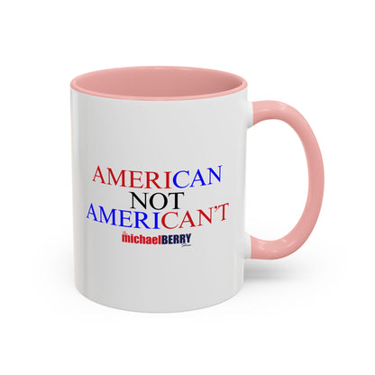 American not American't - Coffee Mug, 11oz or 15oz