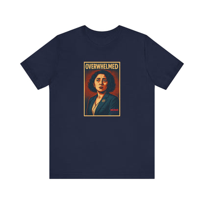 Overwhelmed - Short Sleeve Tee