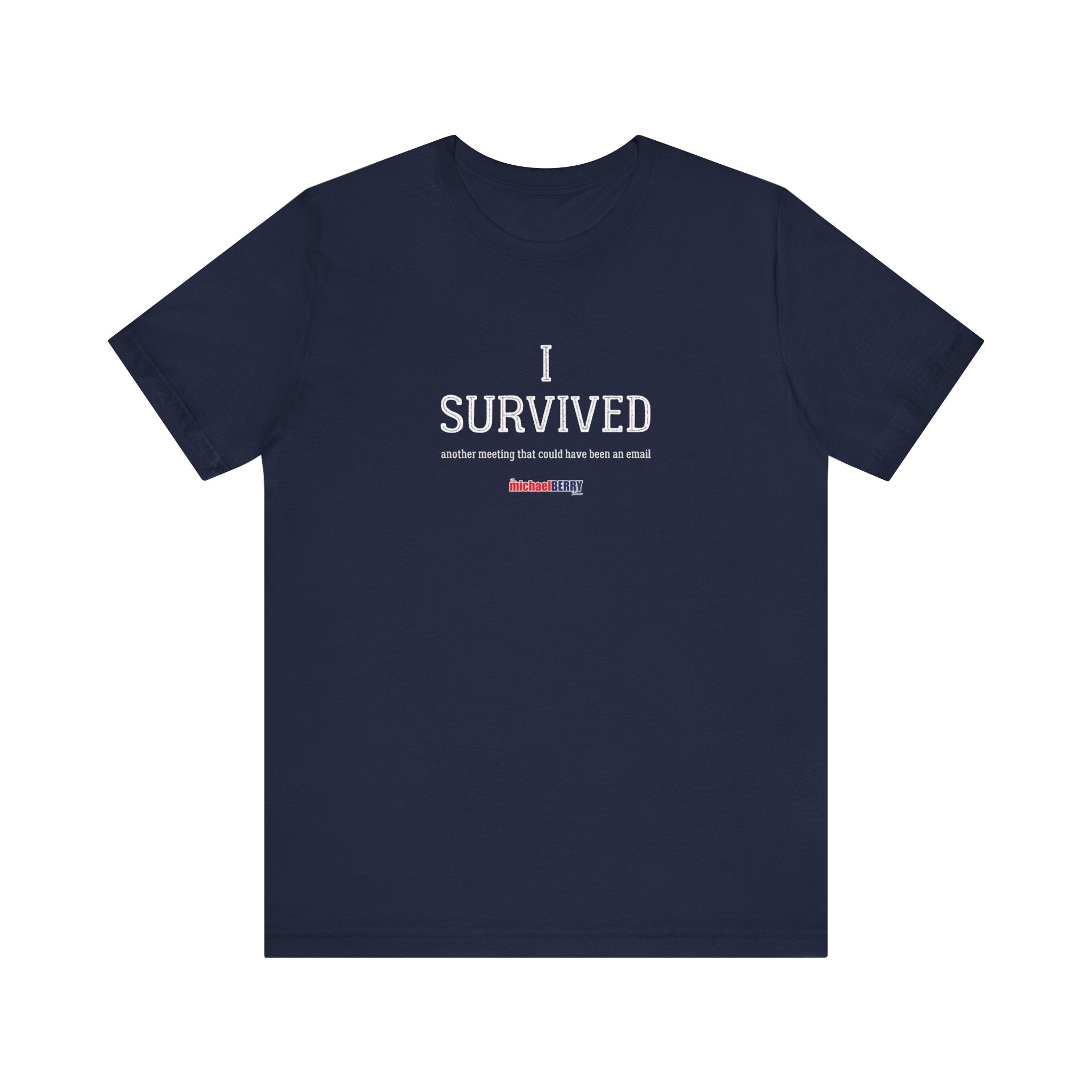 I SURVIVED another meeting that could have been an email - Men's Short Sleeve Tee
