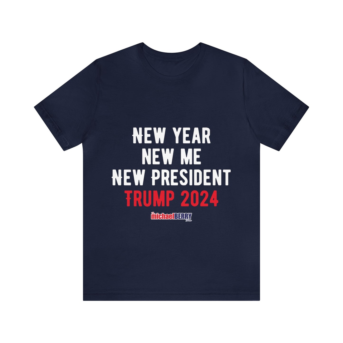 New Year. New Me. New President. Trump 2024 - Men's Short Sleeve Tee