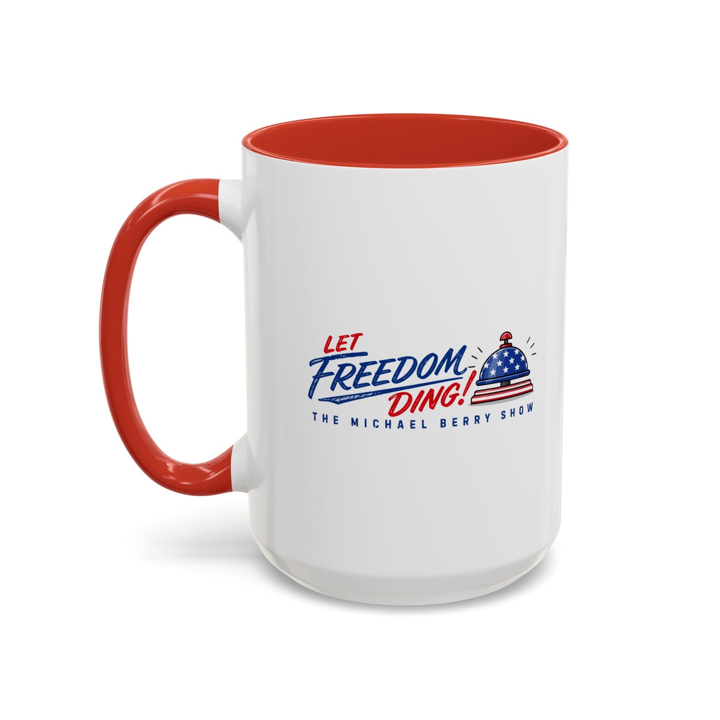Let Freedom Ding - Coffee Mug, 11oz or 15oz