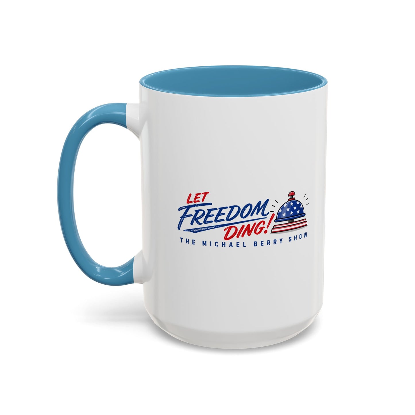 Let Freedom Ding - Coffee Mug, 11oz or 15oz