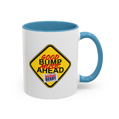 Good bump music ahead - Coffee Mug, 11oz or 15oz