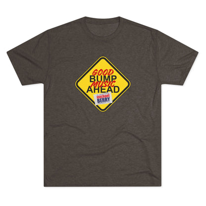 Good bump music ahead - Tri-Blend Crew Tee