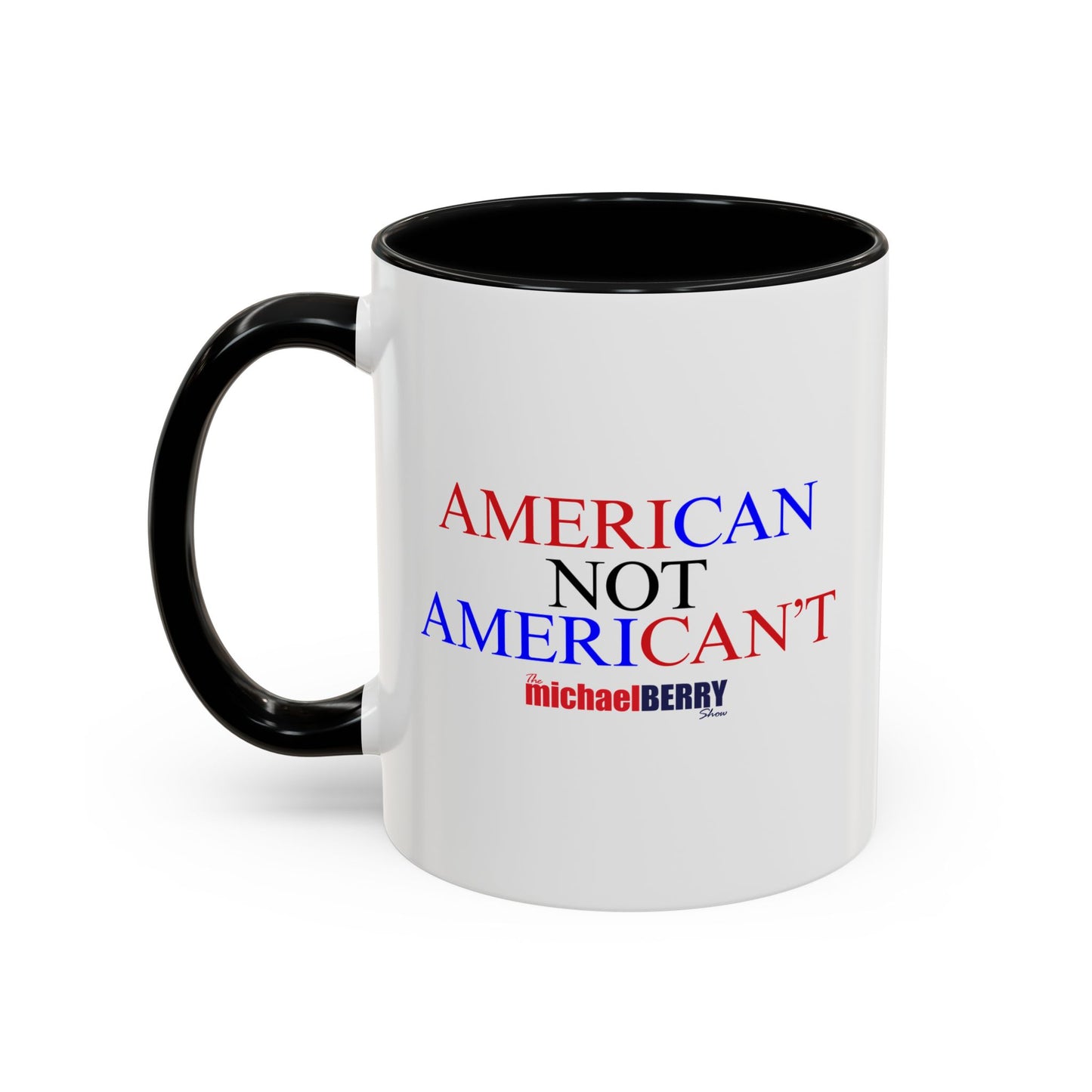 American not American't - Coffee Mug, 11oz or 15oz