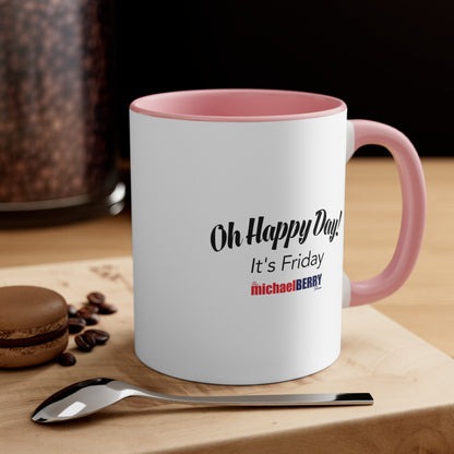 Oh Happy Day It's Friday - Accent Coffee Mug, 11oz
