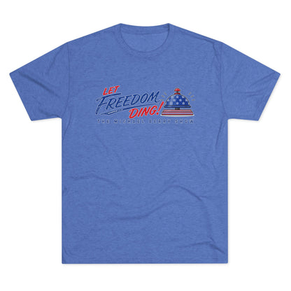 Let Freedom Ding - Tri-Blend Crew Tee