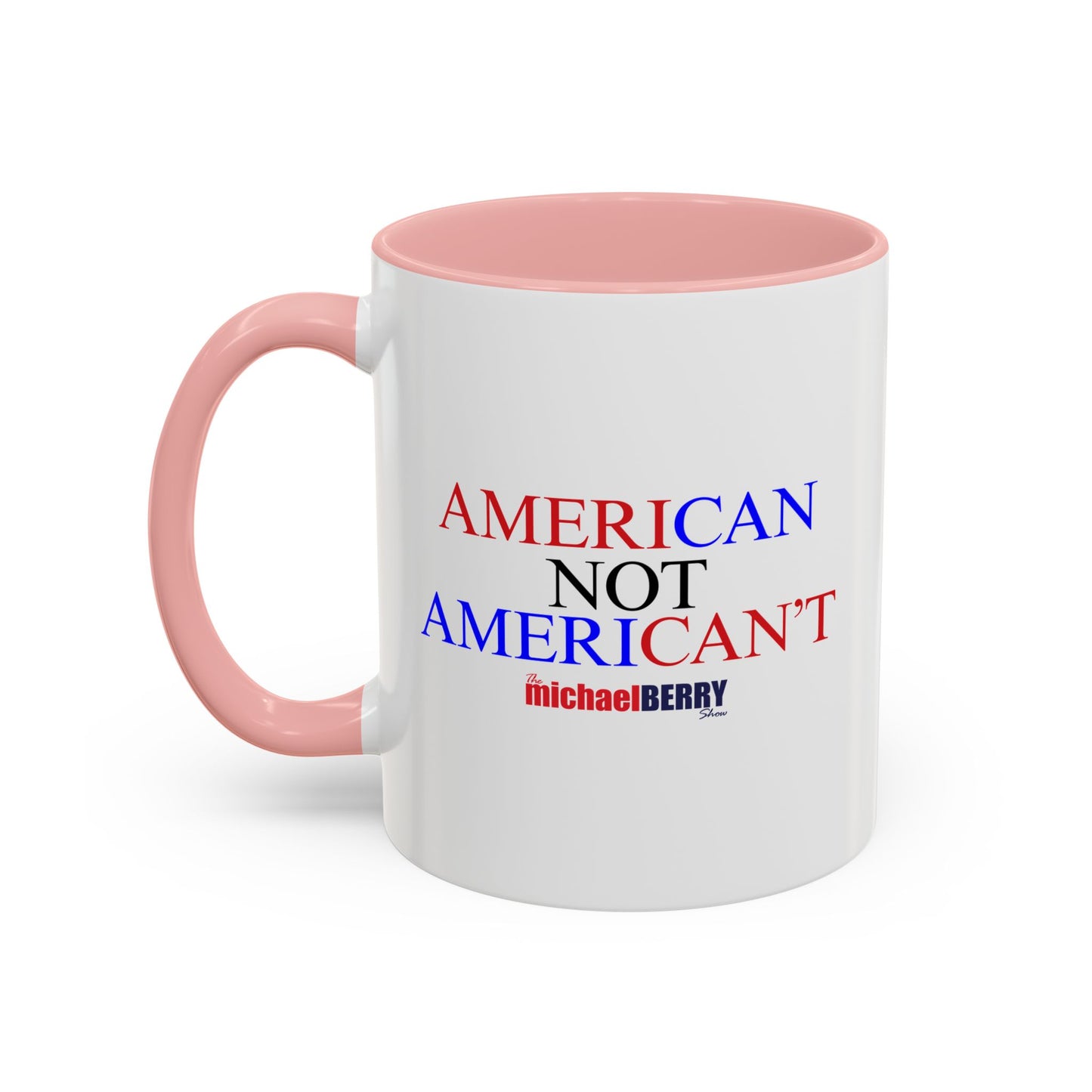 American not American't - Coffee Mug, 11oz or 15oz