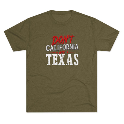 Don't CA my TX - Tri-Blend Crew Tee