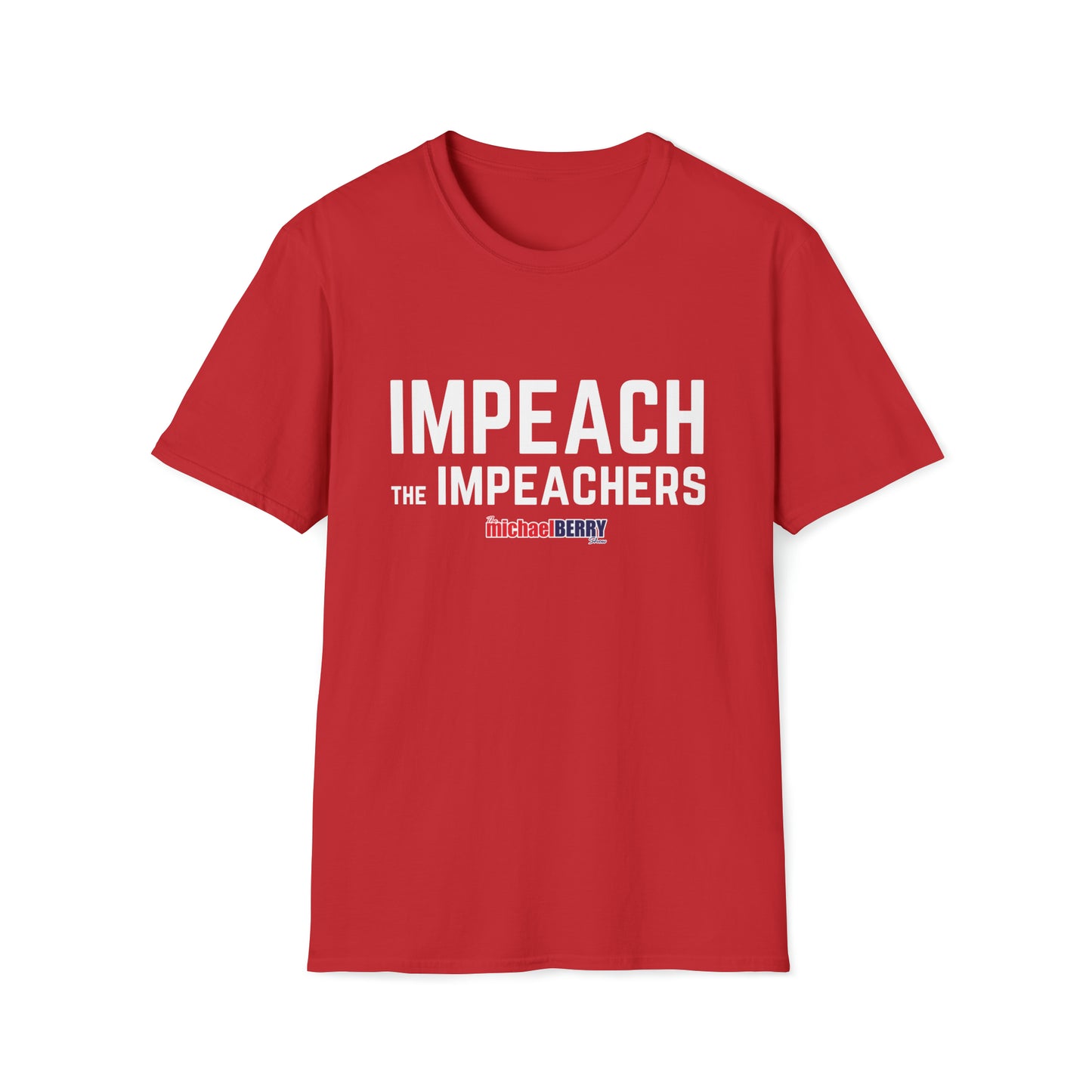 Impeach the Impeachers - T-Shirt